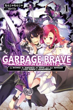 Garbage Brave: Isekai ni Shoukan Sare Suterareta Yuusha no Fukushuu Monogatari Manga