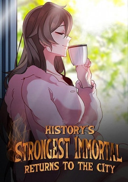 History’s Strongest Immortal Returns To The City Manga