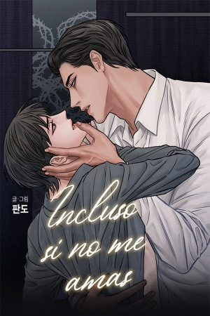Incluso si no me amas (Even If You Don&#039;t Love Me) Manga