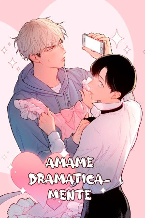 Love Me Dramatically (Amame Dramáticamente) Manga
