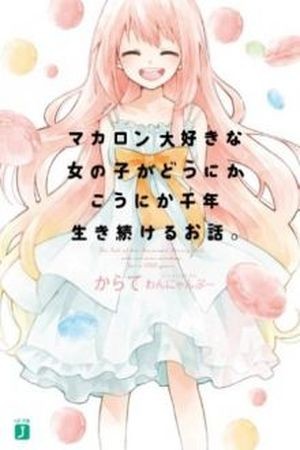 Macaron Daisuki na Onnanoko ga Dounika-Kounika Sennen Ikitsuzukeru Ohanashi