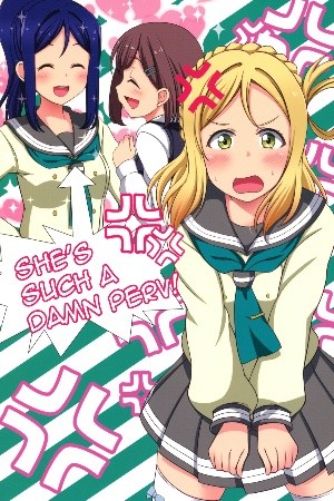 She&#039;s such a damn perv! (Love Live)