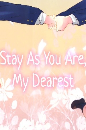 Stay as you are, my dearest. Manga